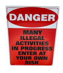 Danger-Illegal Activities in Progress