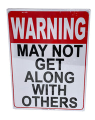Warning - May Not Get Along With Others