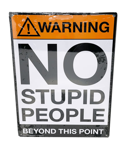 Warning-No Stupid People